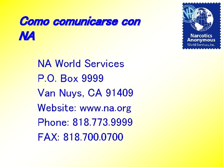 Como comunicarse con NA NA World Services P. O. Box 9999 Van Nuys, CA