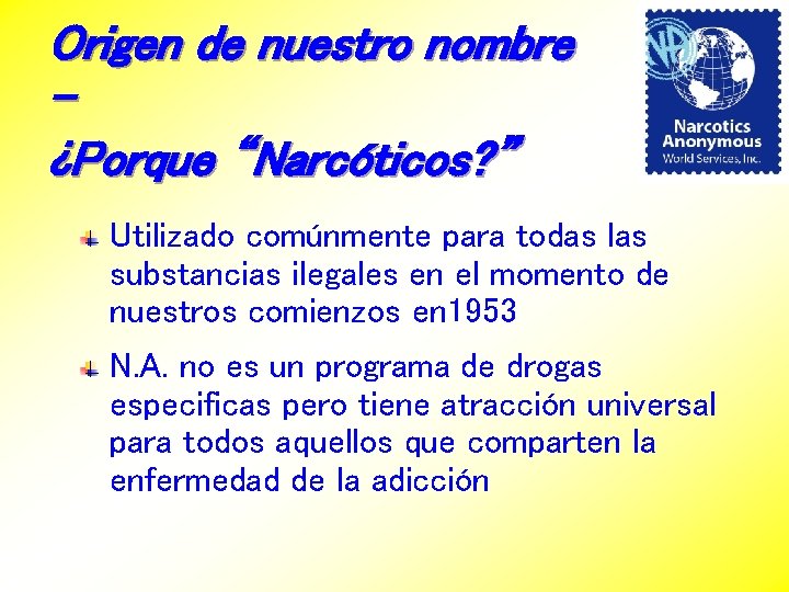 Origen de nuestro nombre – ¿Porque “Narcóticos? ” Utilizado comúnmente para todas las substancias