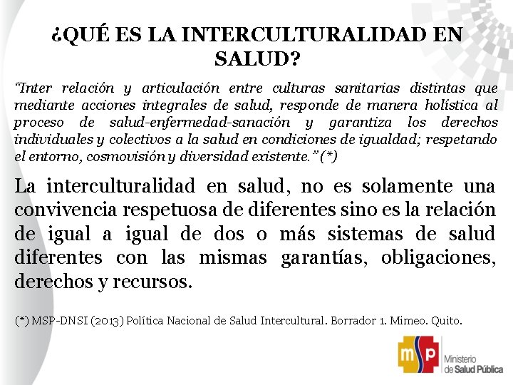 ¿QUÉ ES LA INTERCULTURALIDAD EN SALUD? “Inter relación y articulación entre culturas sanitarias distintas