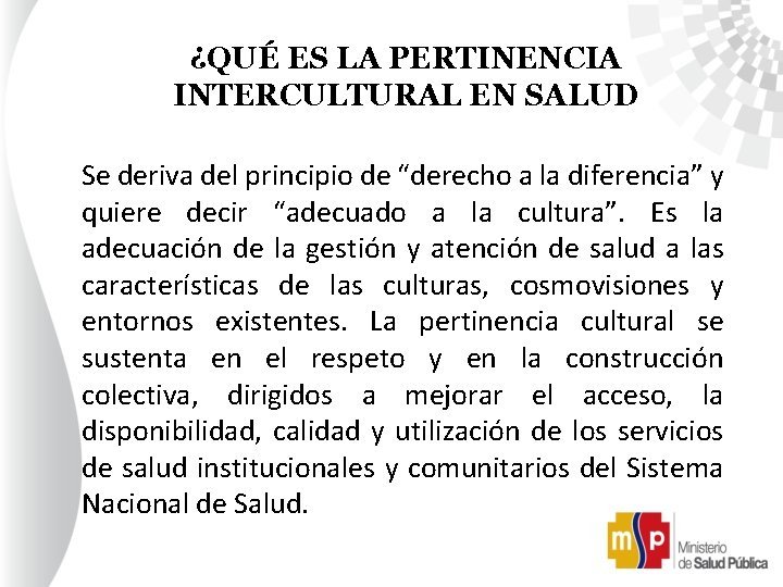 ¿QUÉ ES LA PERTINENCIA INTERCULTURAL EN SALUD Se deriva del principio de “derecho a