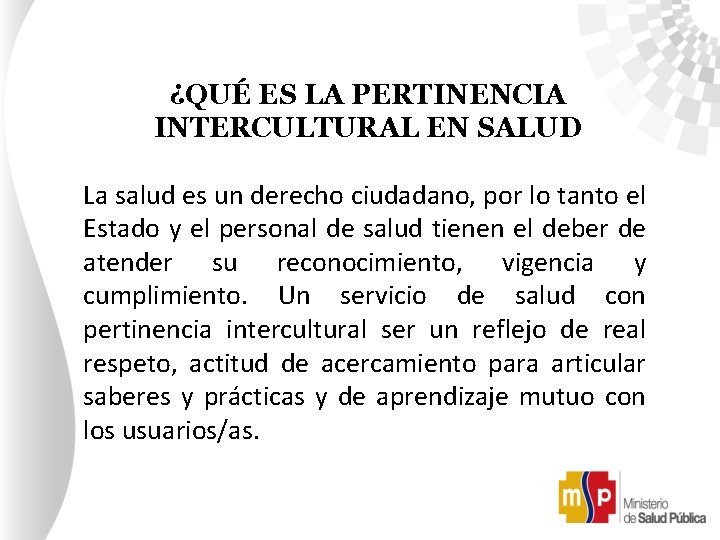 ¿QUÉ ES LA PERTINENCIA INTERCULTURAL EN SALUD La salud es un derecho ciudadano, por