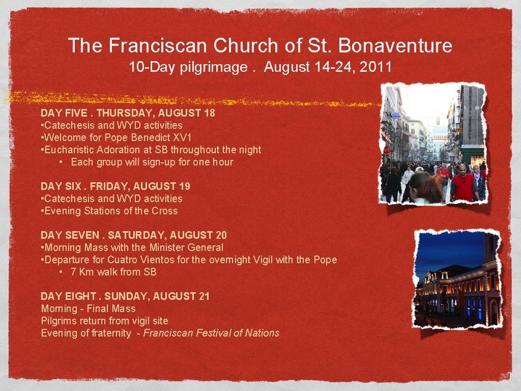 The Franciscan Church of St. Bonaventure 10 -Day pilgrimage. August 14 -24, 2011 DAY