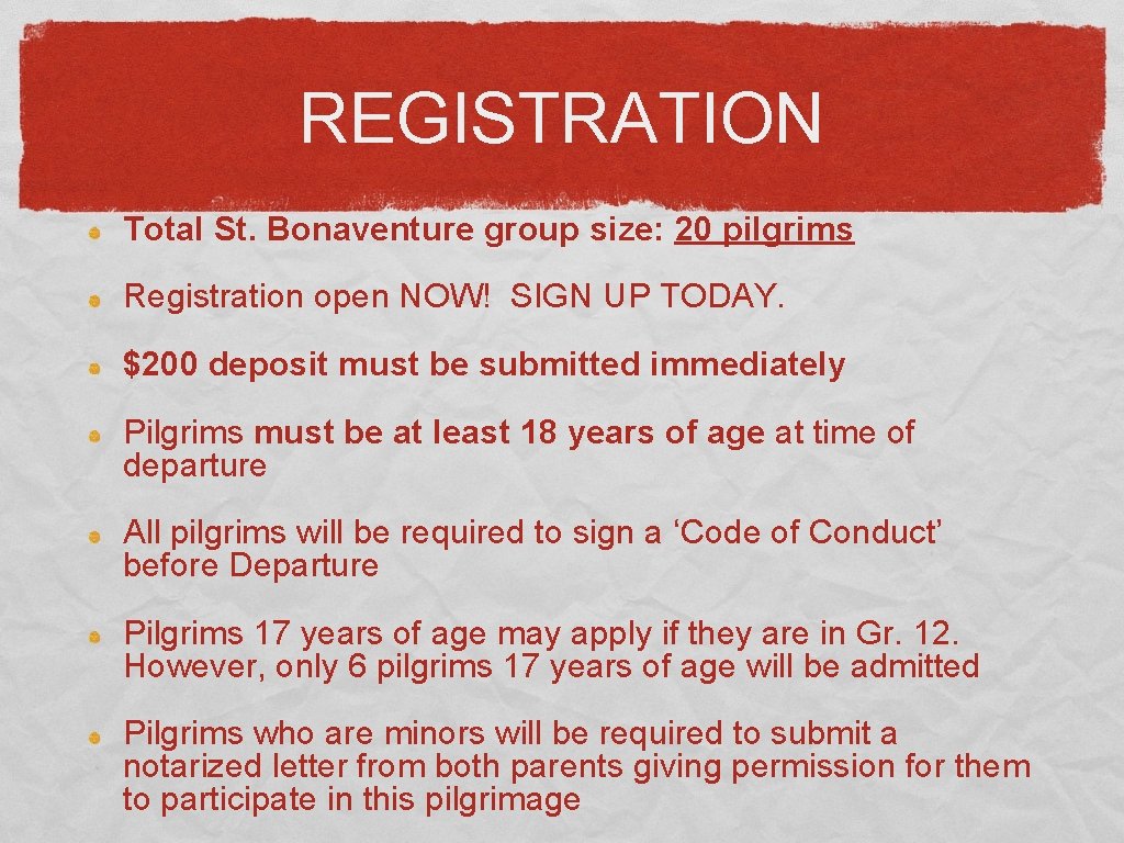 REGISTRATION Total St. Bonaventure group size: 20 pilgrims Registration open NOW! SIGN UP TODAY.