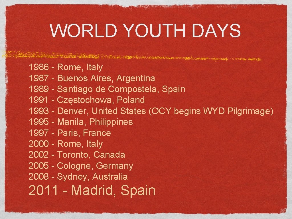 WORLD YOUTH DAYS 1986 - Rome, Italy 1987 - Buenos Aires, Argentina 1989 -