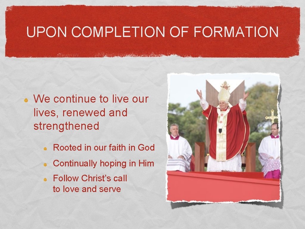 UPON COMPLETION OF FORMATION We continue to live our lives, renewed and strengthened Rooted
