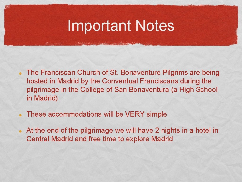 Important Notes The Franciscan Church of St. Bonaventure Pilgrims are being hosted in Madrid