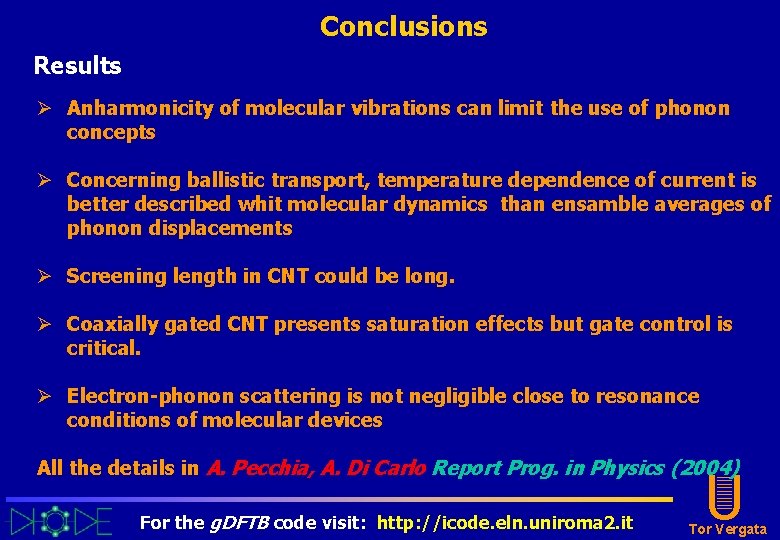 Conclusions Results Ø Anharmonicity of molecular vibrations can limit the use of phonon concepts Conclusions Results Ø Anharmonicity of molecular vibrations can limit the use of phonon concepts
