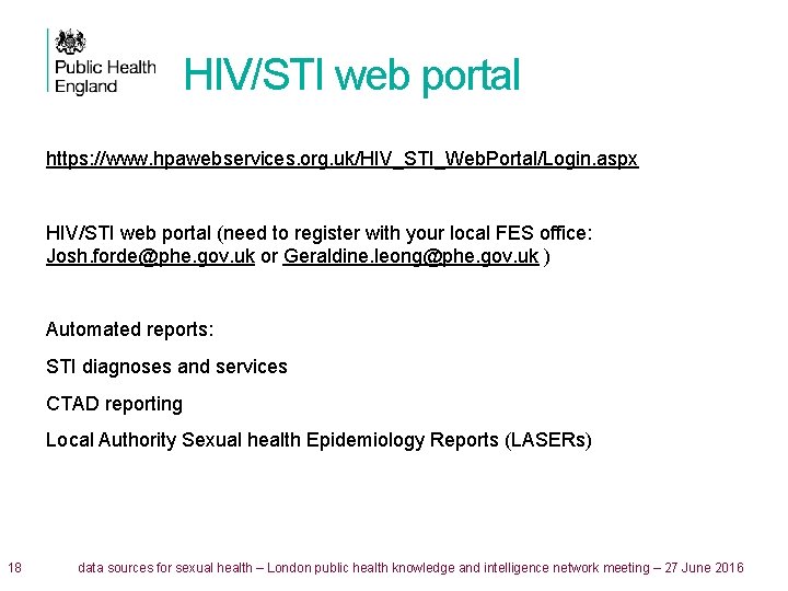 HIV/STI web portal https: //www. hpawebservices. org. uk/HIV_STI_Web. Portal/Login. aspx HIV/STI web portal (need