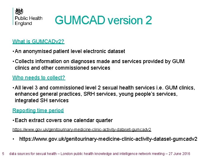 GUMCAD version 2 What is GUMCADv 2? • An anonymised patient level electronic dataset