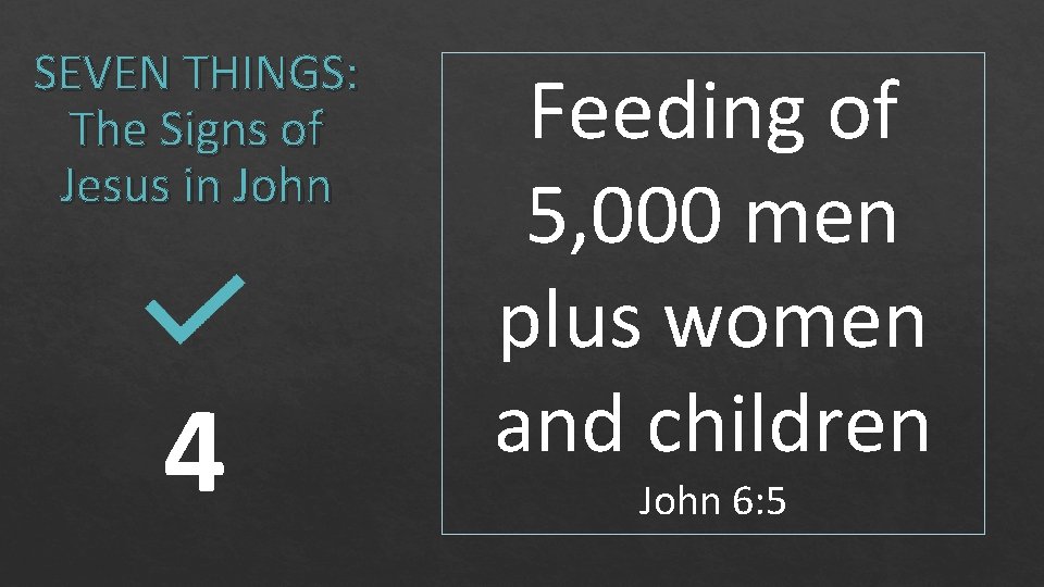 SEVEN THINGS: The Signs of Jesus in John 4 Feeding of 5, 000 men