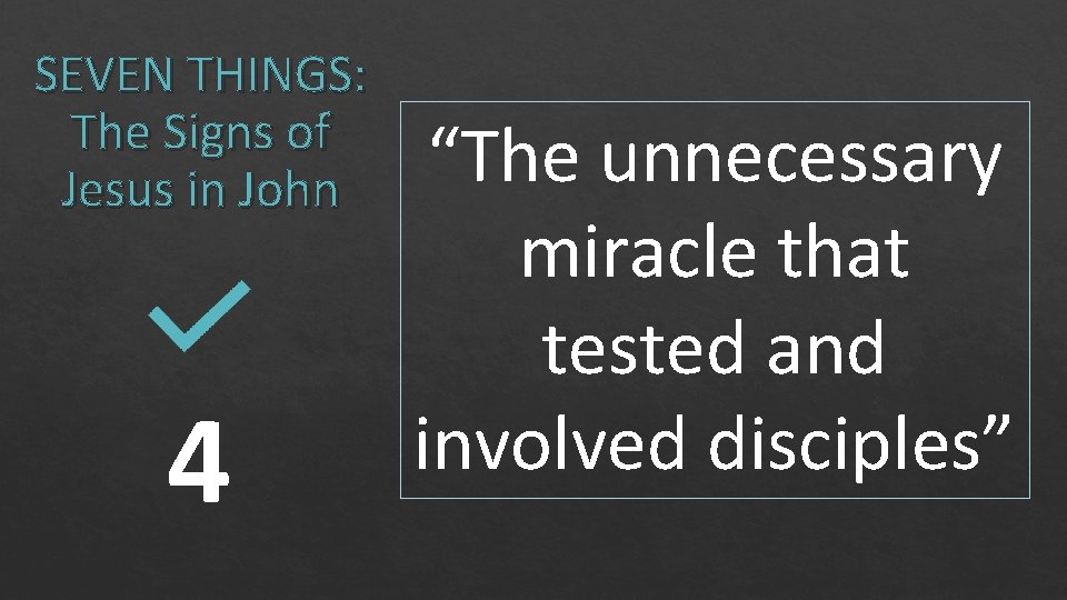 SEVEN THINGS: The Signs of Jesus in John 4 “The unnecessary miracle that tested