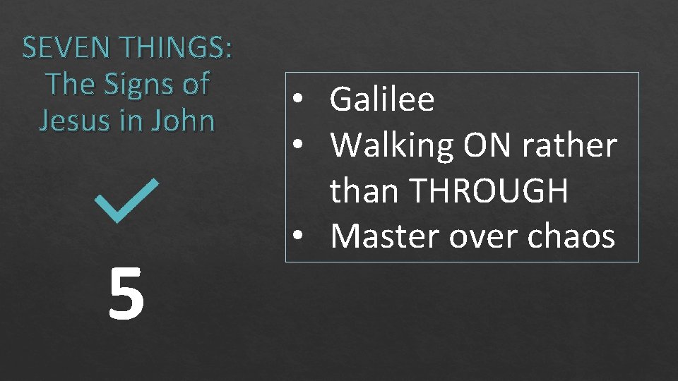 SEVEN THINGS: The Signs of Jesus in John 5 • Galilee • Walking ON