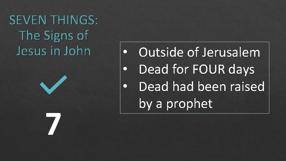 SEVEN THINGS: The Signs of Jesus in John 7 • Outside of Jerusalem •