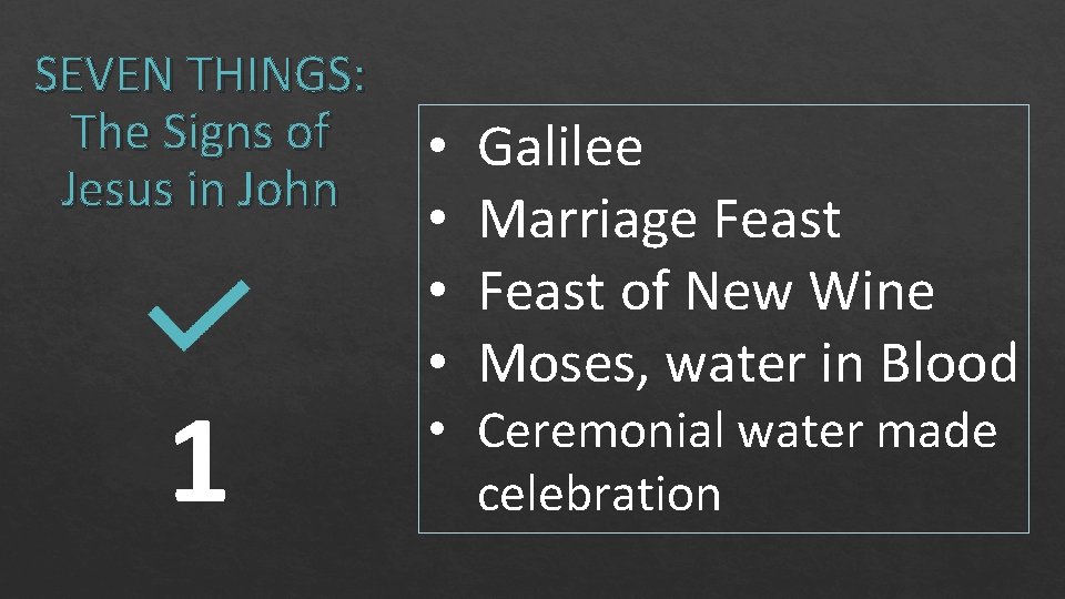 SEVEN THINGS: The Signs of Jesus in John 1 • • Galilee Marriage Feast