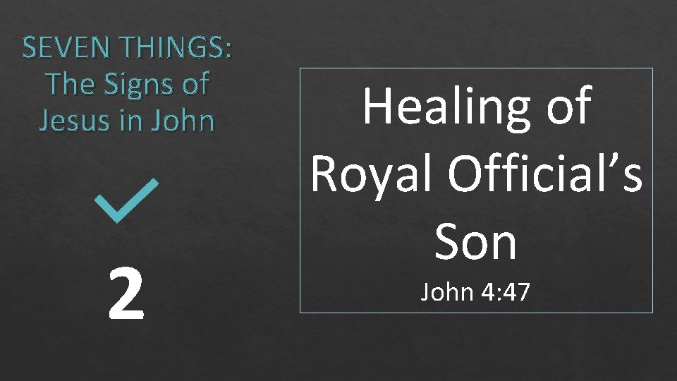 SEVEN THINGS: The Signs of Jesus in John 2 Healing of Royal Official’s Son