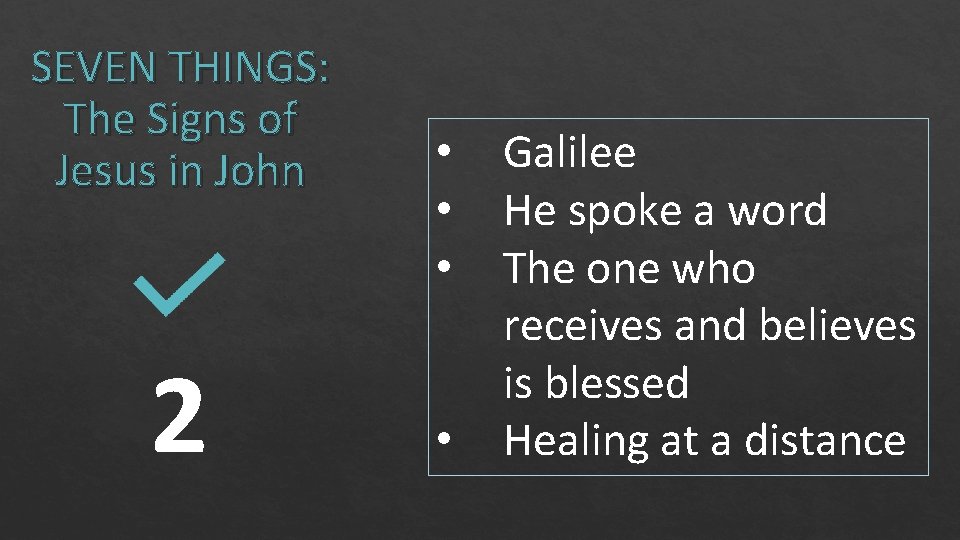 SEVEN THINGS: The Signs of Jesus in John 2 • • Galilee He spoke