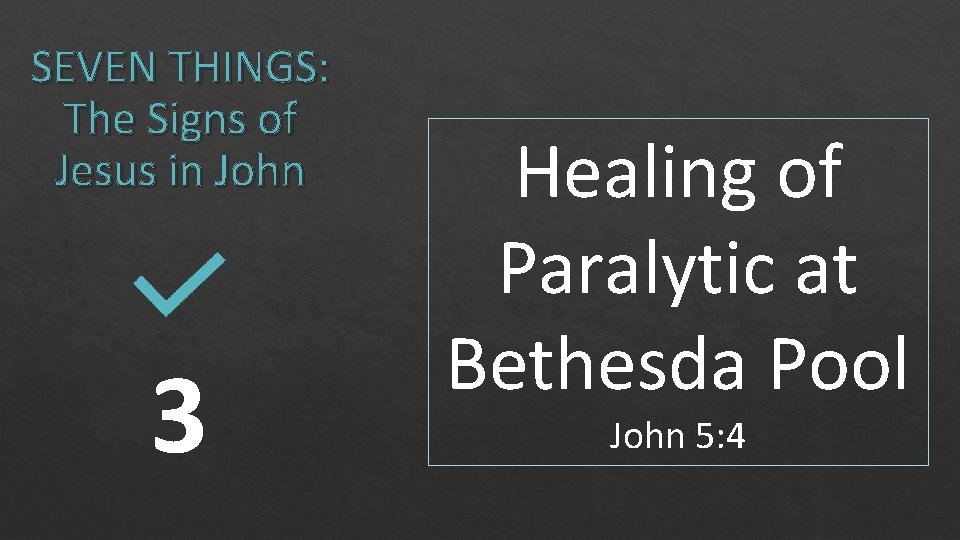 SEVEN THINGS: The Signs of Jesus in John 3 Healing of Paralytic at Bethesda