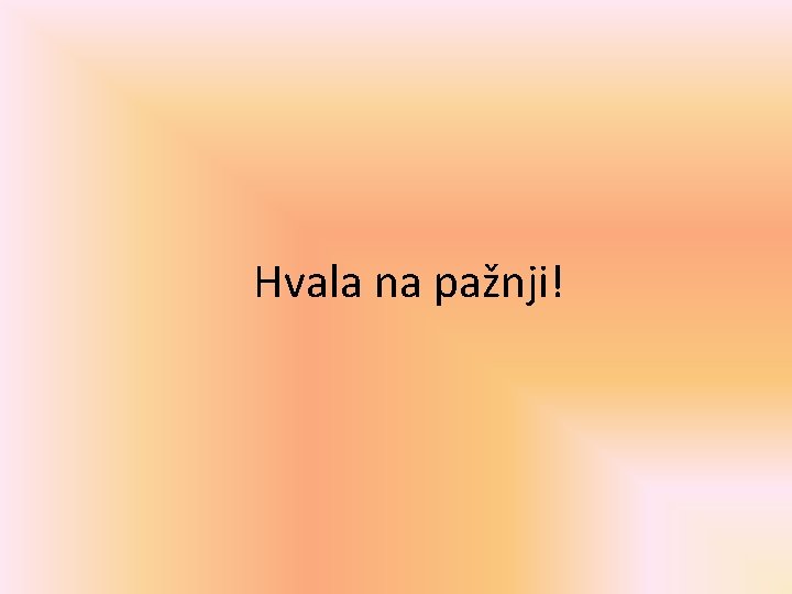 Hvala na pažnji! 