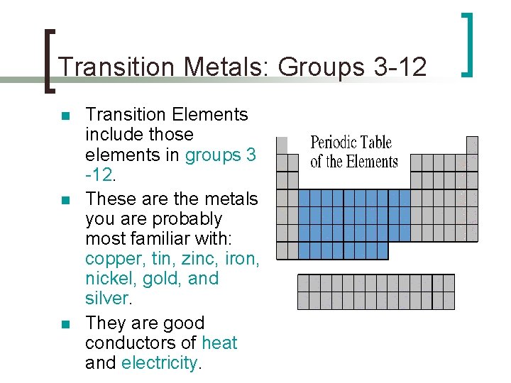 Transition Metals: Groups 3 -12 n n n Transition Elements include those elements in