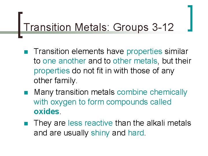 Transition Metals: Groups 3 -12 n n n Transition elements have properties similar to