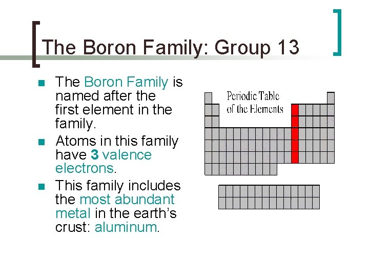 The Boron Family: Group 13 n n n The Boron Family is named after