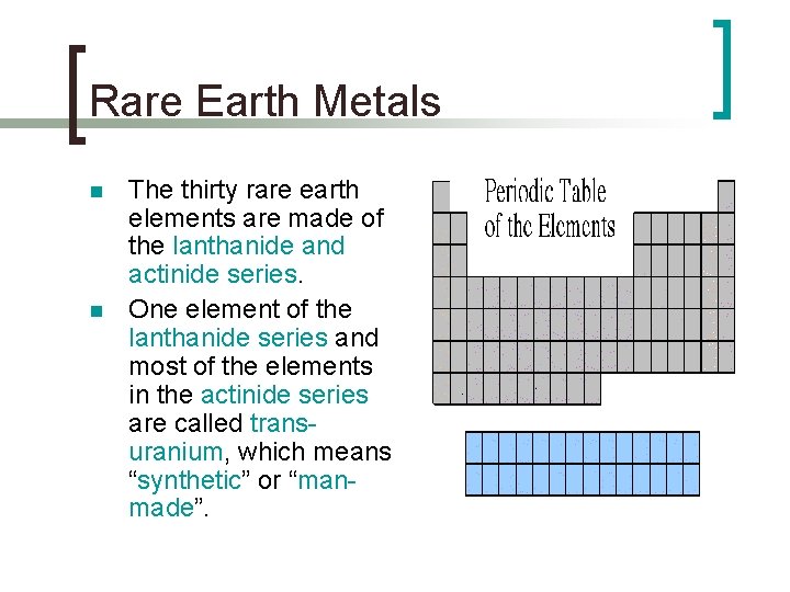 Rare Earth Metals n n The thirty rare earth elements are made of the