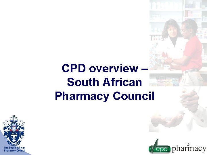 CPD overview – South African Pharmacy Council 14 