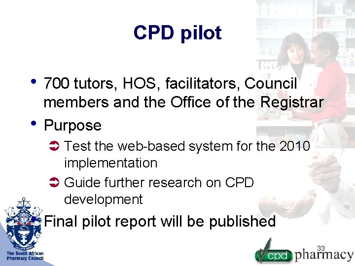 CPD pilot • 700 tutors, HOS, facilitators, Council • members and the Office of