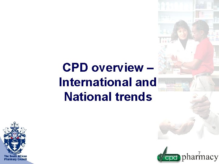 CPD overview – International and National trends 7 