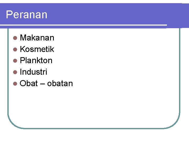 Peranan Makanan Kosmetik Plankton Industri Obat – obatan 