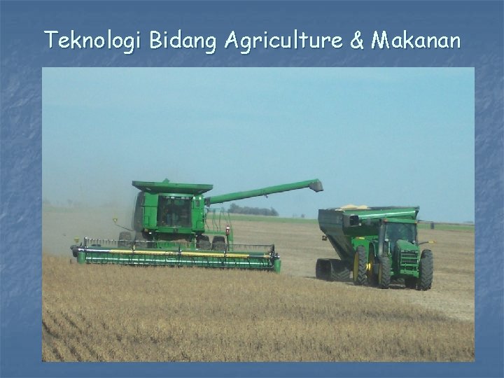 Teknologi Bidang Agriculture & Makanan 