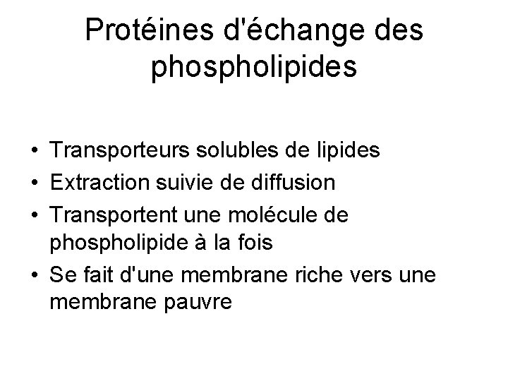 Protéines d'échange des phospholipides • Transporteurs solubles de lipides • Extraction suivie de diffusion