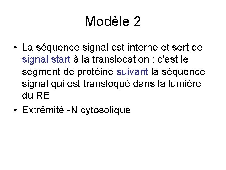 Modèle 2 • La séquence signal est interne et sert de signal start à