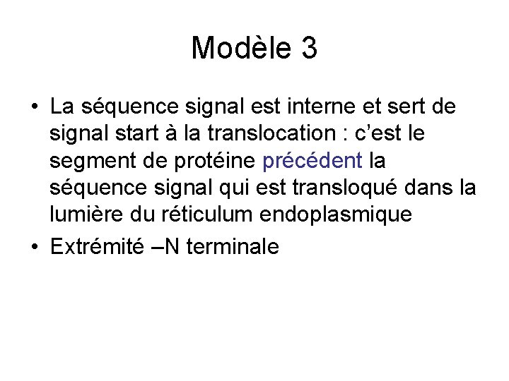 Modèle 3 • La séquence signal est interne et sert de signal start à