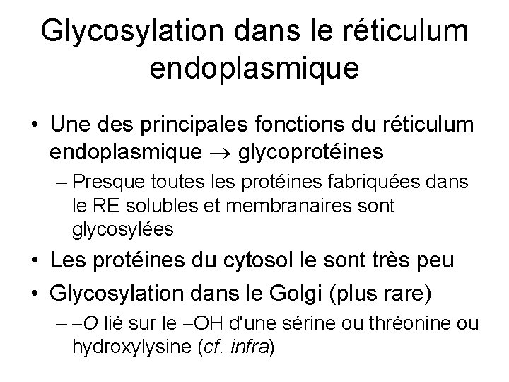 Glycosylation dans le réticulum endoplasmique • Une des principales fonctions du réticulum endoplasmique glycoprotéines