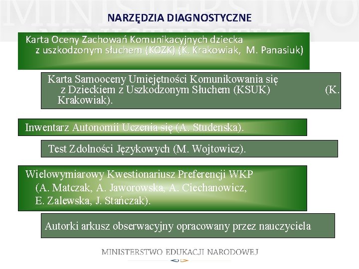 NARZĘDZIA DIAGNOSTYCZNE Karta Oceny Zachowań Komunikacyjnych dziecka z uszkodzonym słuchem (KOZK) (K. Krakowiak, M.