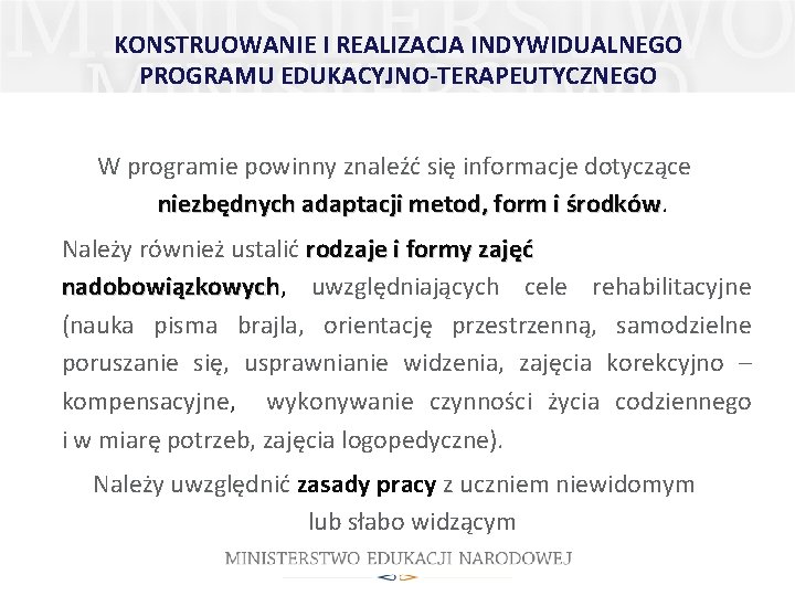 KONSTRUOWANIE I REALIZACJA INDYWIDUALNEGO PROGRAMU EDUKACYJNO-TERAPEUTYCZNEGO W programie powinny znaleźć się informacje dotyczące niezbędnych