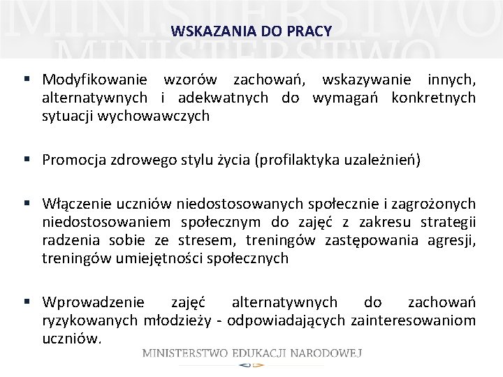 WSKAZANIA DO PRACY § Modyfikowanie wzorów zachowań, wskazywanie innych, alternatywnych i adekwatnych do wymagań