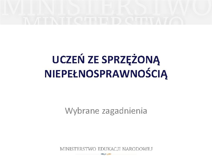 UCZEŃ ZE SPRZĘŻONĄ NIEPEŁNOSPRAWNOŚCIĄ Wybrane zagadnienia 