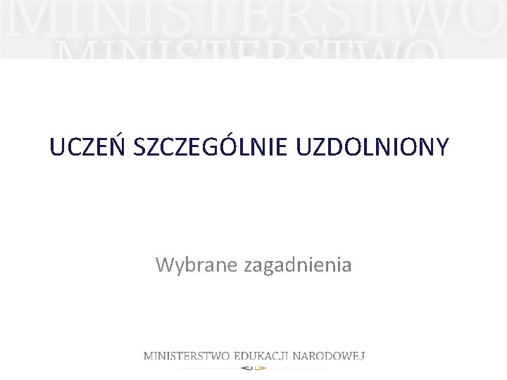 UCZEŃ SZCZEGÓLNIE UZDOLNIONY Wybrane zagadnienia 