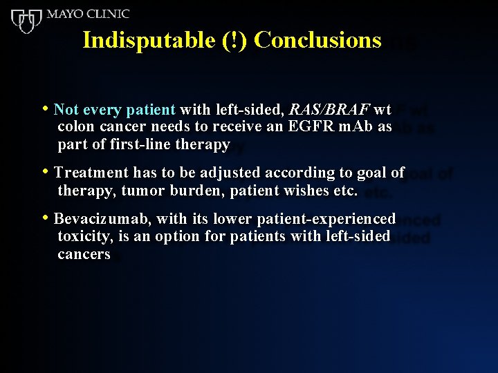 Indisputable (!) Conclusions • Not every patient with left-sided, RAS/BRAF wt colon cancer needs