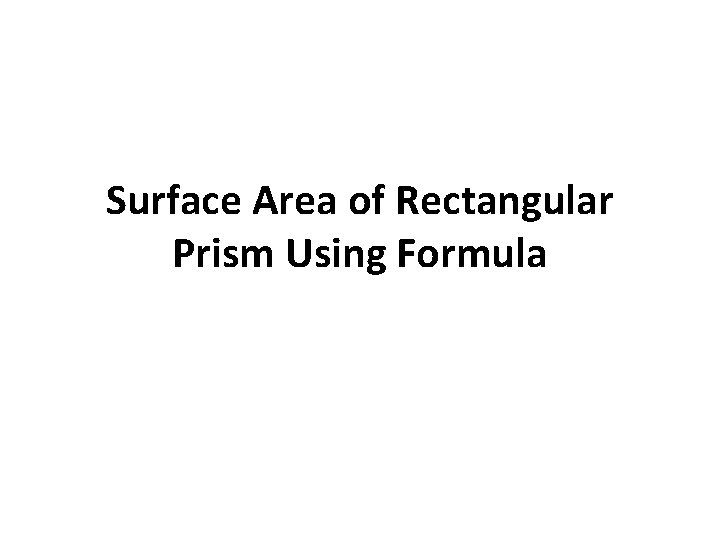 Surface Area of Rectangular Prism Using Formula 