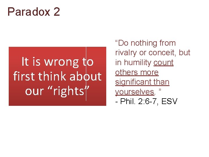Paradox 2 It is wrong to first think about our “rights” “Do nothing from Paradox 2 It is wrong to first think about our “rights” “Do nothing from