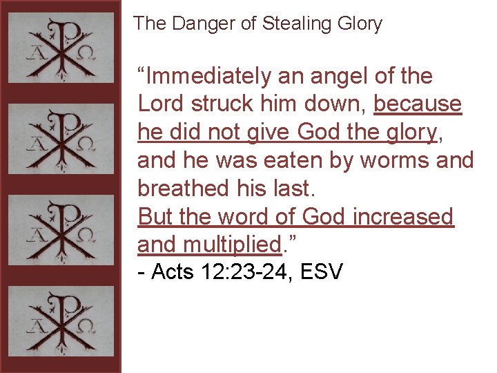 The Danger of Stealing Glory “Immediately an angel of the Lord struck him down,