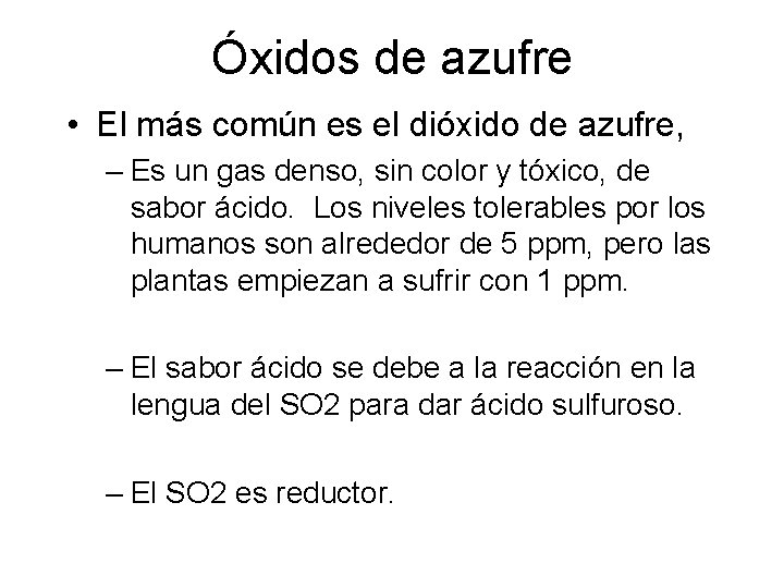 Óxidos de azufre • El más común es el dióxido de azufre, – Es Óxidos de azufre • El más común es el dióxido de azufre, – Es