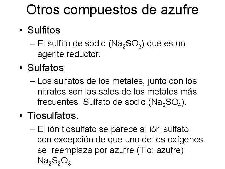 Otros compuestos de azufre • Sulfitos – El sulfito de sodio (Na 2 SO Otros compuestos de azufre • Sulfitos – El sulfito de sodio (Na 2 SO