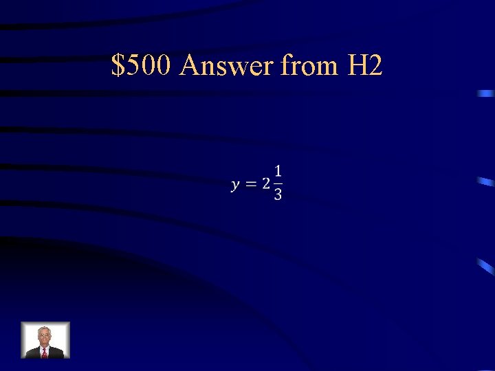 $500 Answer from H 2 