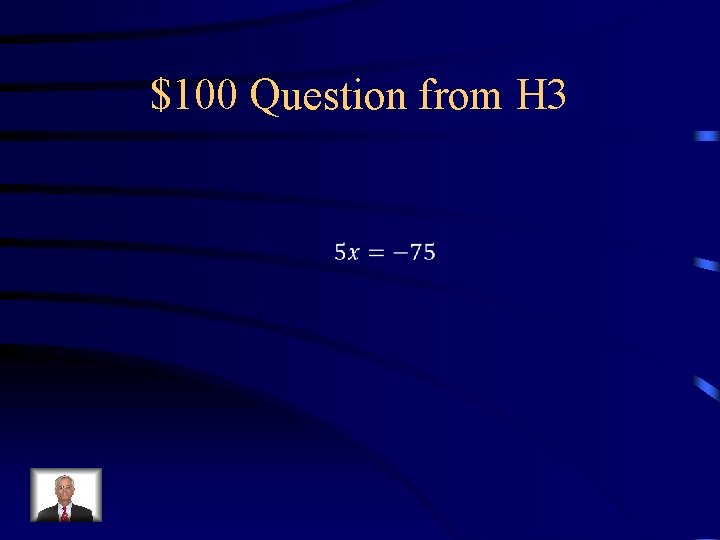 $100 Question from H 3 