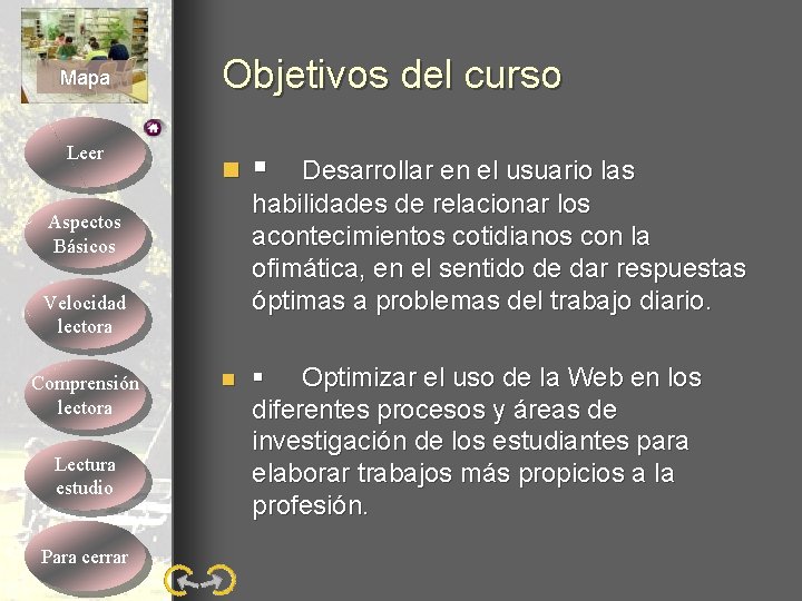 Mapa Leer Objetivos del curso n n Optimizar el uso de la Web en Mapa Leer Objetivos del curso n n Optimizar el uso de la Web en