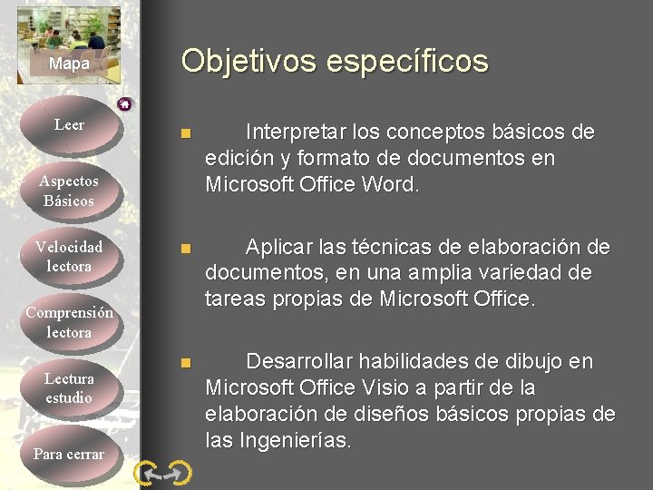 Mapa Leer Objetivos específicos n Interpretar los conceptos básicos de edición y formato de Mapa Leer Objetivos específicos n Interpretar los conceptos básicos de edición y formato de